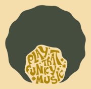 PLAY THAT FUNKY MUSIC / Funky Safari & Diskorobot